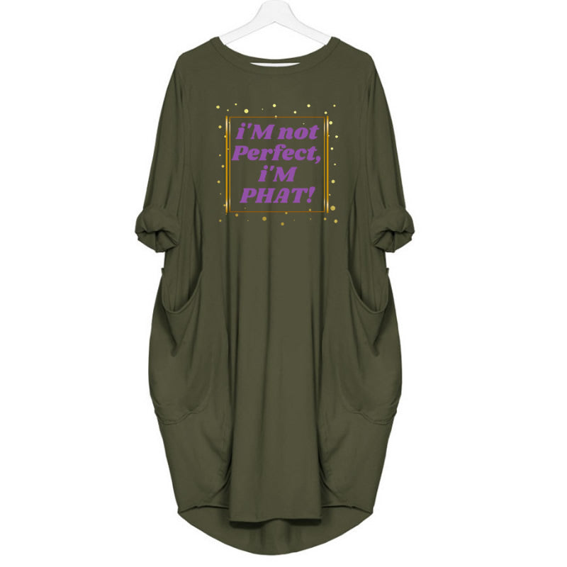 " i'M Not Perfect, i'M PHAT " DESiGNER GRAPHiC T-SHiRT Dresses